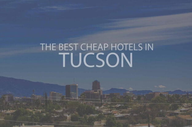 11 Best Cheap Hotels in Tucson