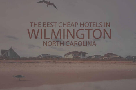 11 Best Cheap Hotels in Wilmington NC