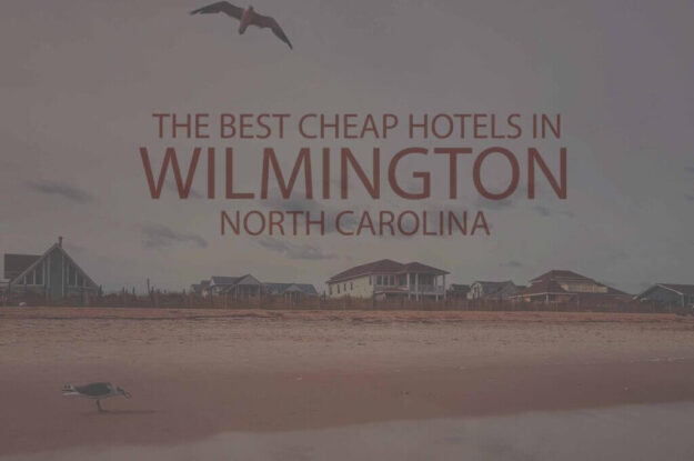 11 Best Cheap Hotels in Wilmington NC