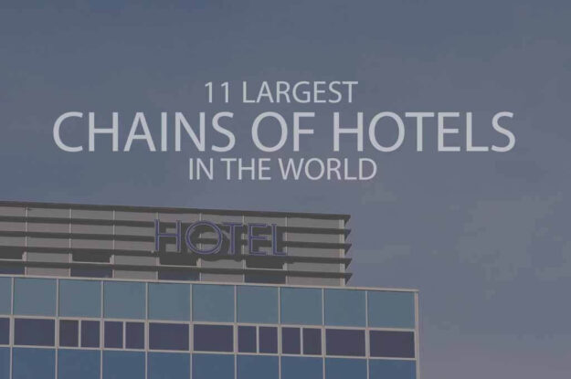 11 Largest Chains of Hotels in the World