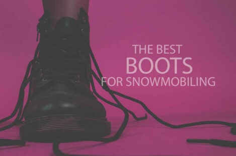 13 Best Boots for Snowmobiling