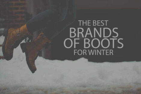 13 Best Brands of Boots for Winter