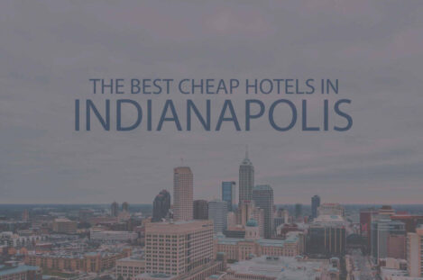 13 Best Cheap Hotels in Indianapolis