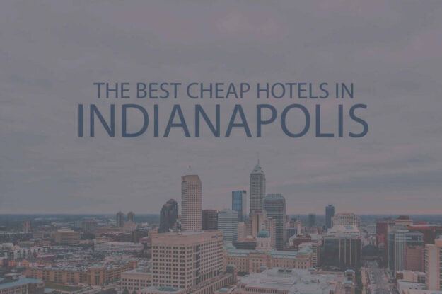 13 Best Cheap Hotels in Indianapolis