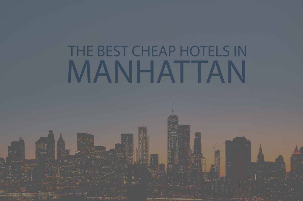 13 Best Cheap Hotels in Manhattan