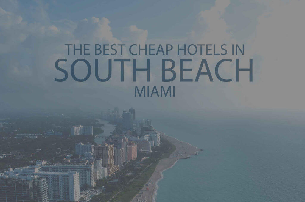 13 Best Cheap Hotels in South Beach, Miami
