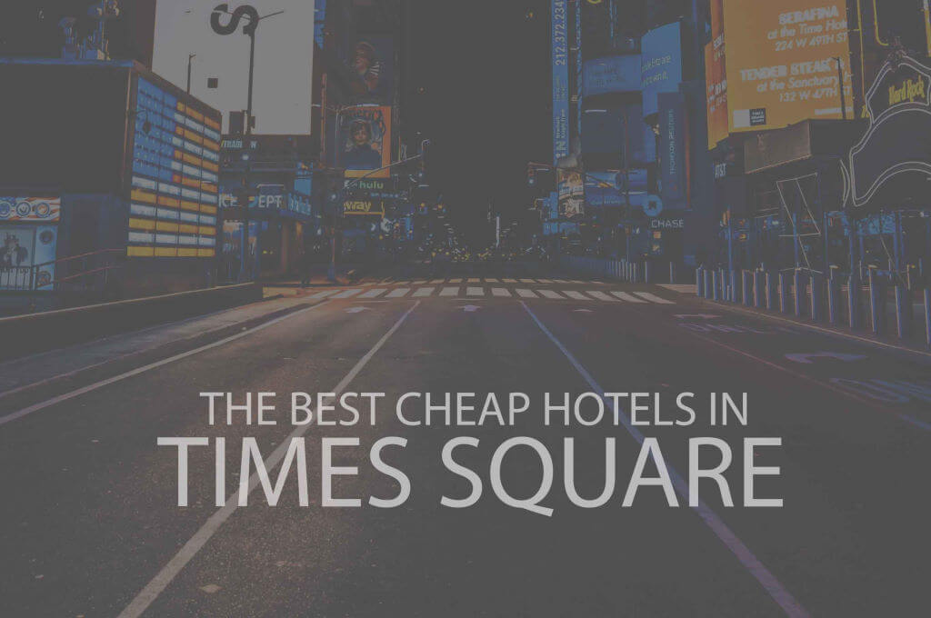 13 Best Cheap Hotels in Times Square