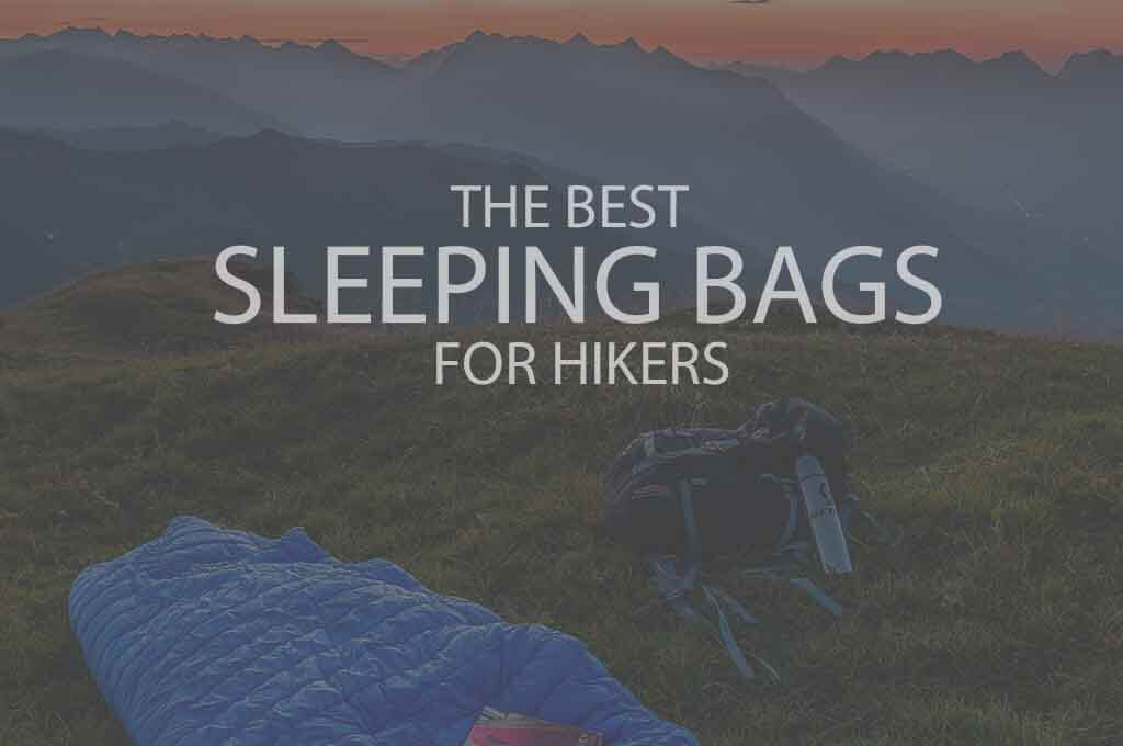 13 Best Sleeping Bags for Hikers