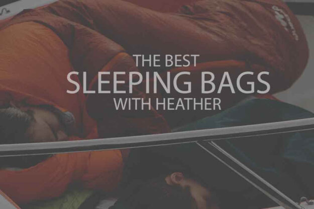 13 Best Sleeping Bags with Heater