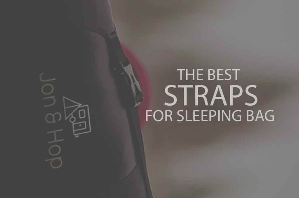 13 Best Straps for Sleeping Bag
