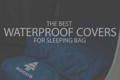 13 Best Waterproof Covers for Sleeping Bag