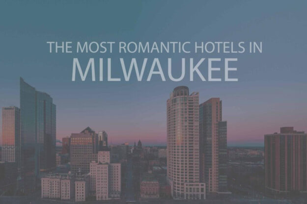 11 Most Romantic Hotels in Milwaukee