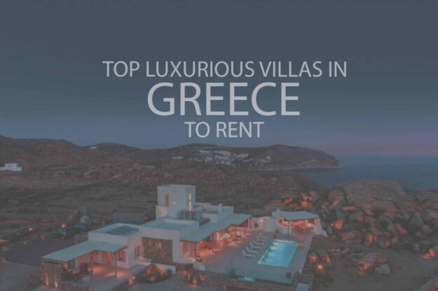 Top Luxurious Villas in Greece to Rent