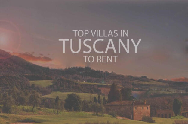 Top Villas in Tuscany to Rent