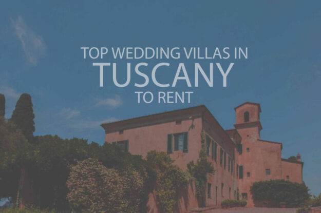 Top Wedding Villas in Tuscany to Rent