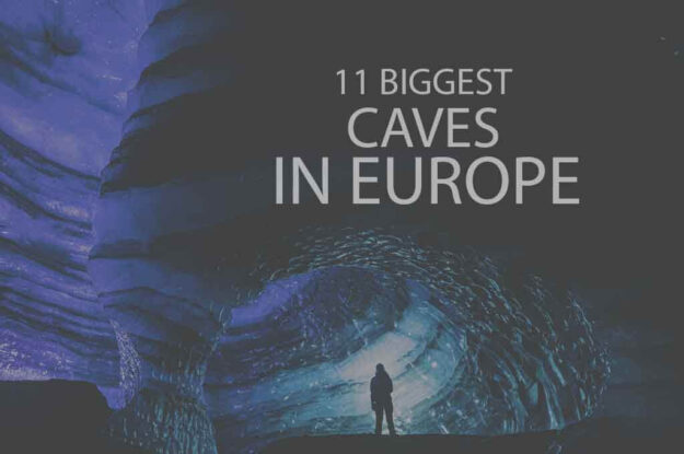 11 Biggest Caves in Europe