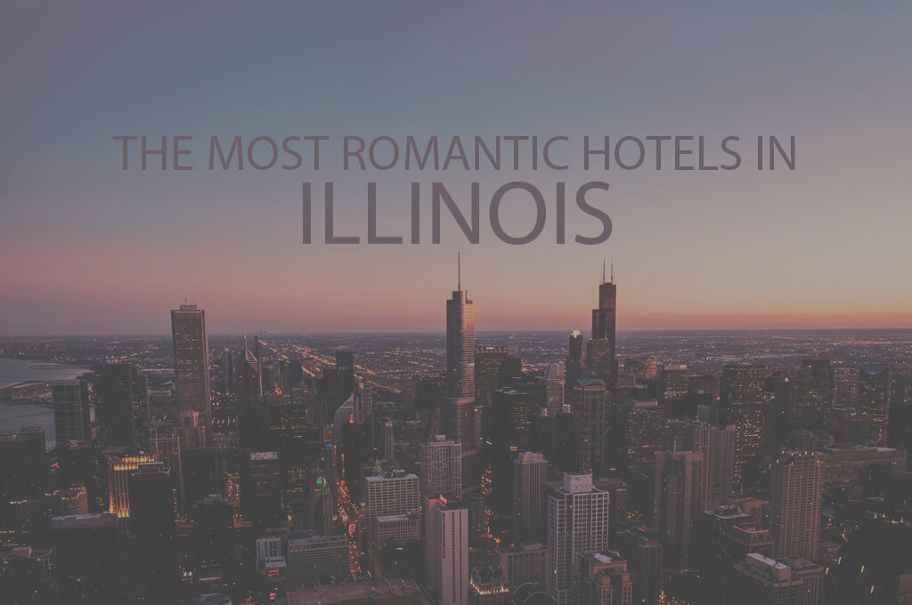 11 Most Romantic Hotels in Illinois