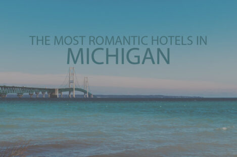 11 Most Romantic Hotels in Michigan