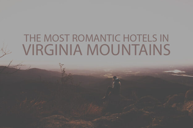 11 Most Romantic Hotels in Virginia Mountains