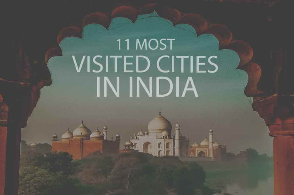 11 Most Visited Cities in India