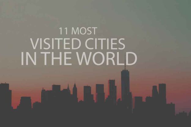 11 Most Visited Cities in the World