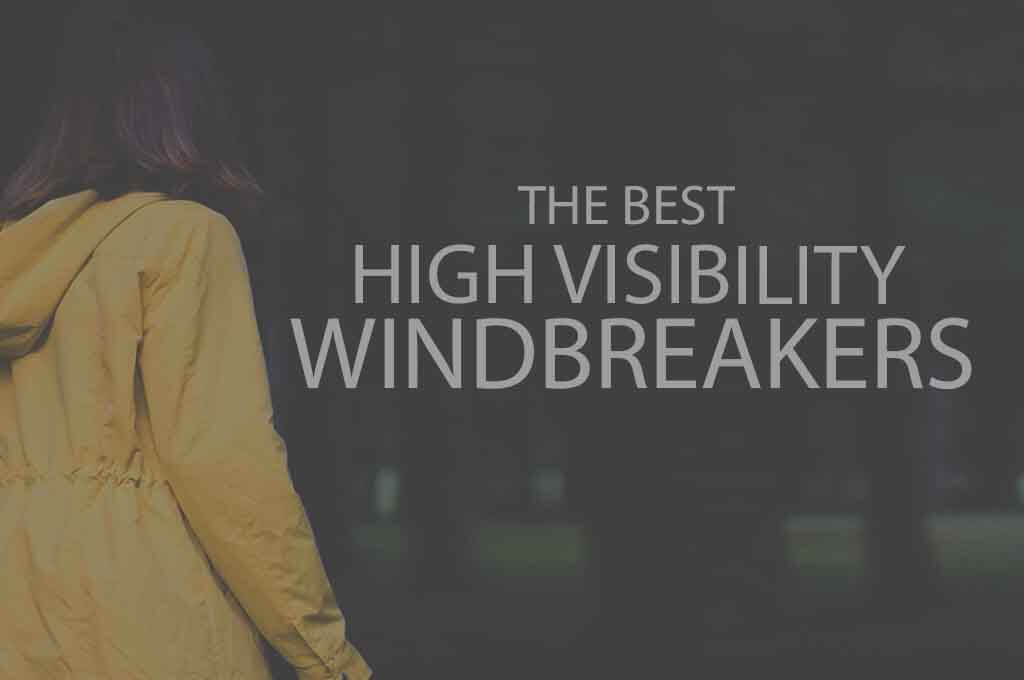 13 Best High Visibility Windbreakers