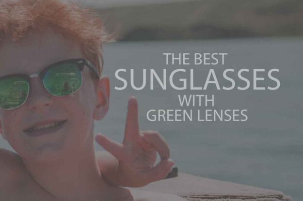 13 Best Sunglasses with Green Lenses