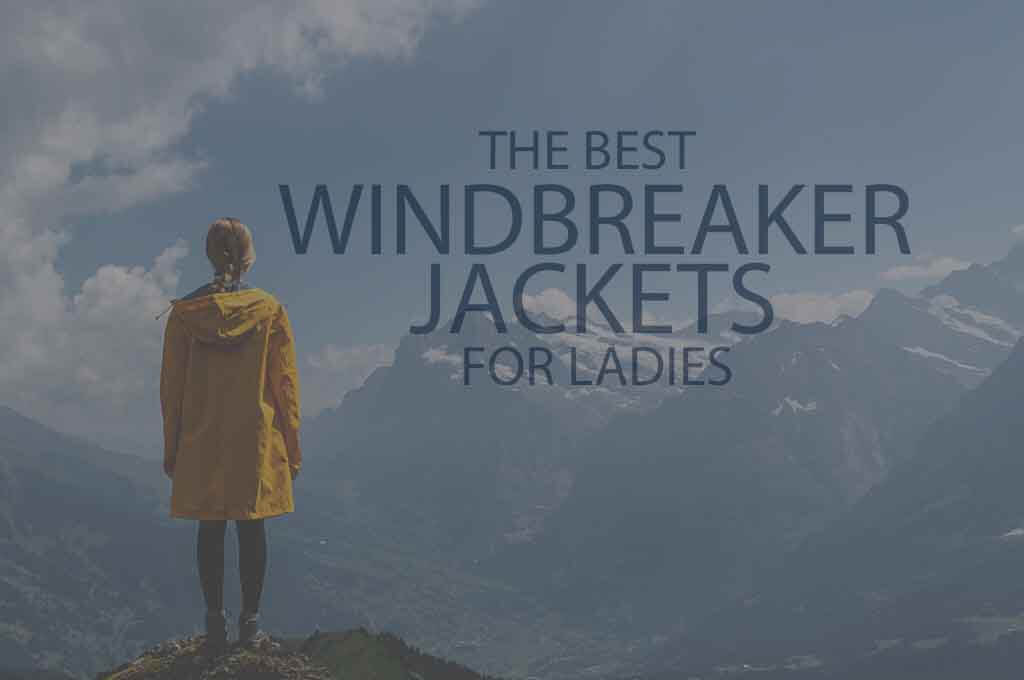 13 Best Windbreaker Jackets for Ladies