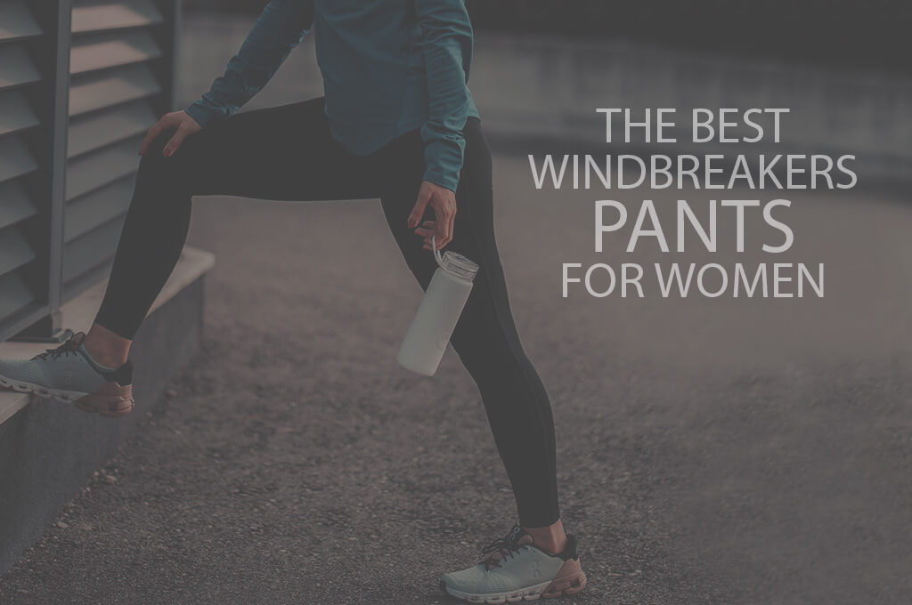 13 Best Windbreaker Pants for Women