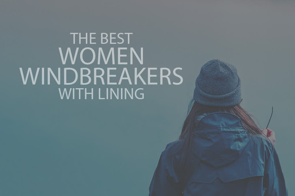 13 Best Women's Windbreakers with Lining 2024 - WOW Travel