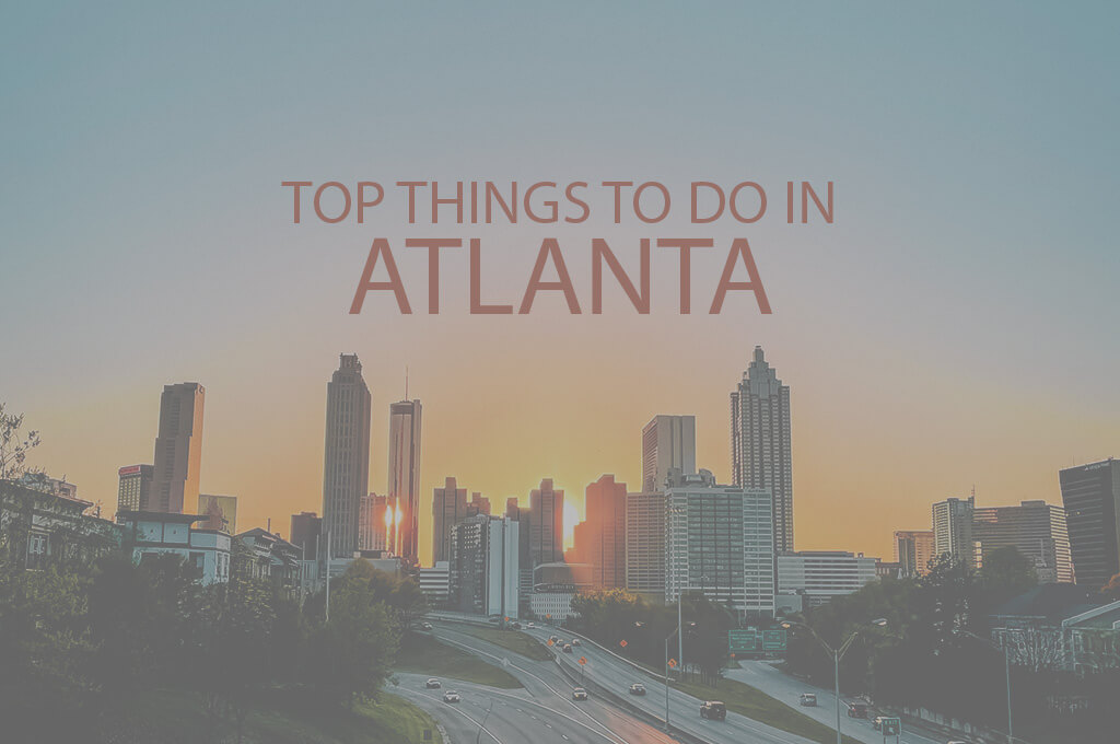 Top 10 Things to Do in Atlanta