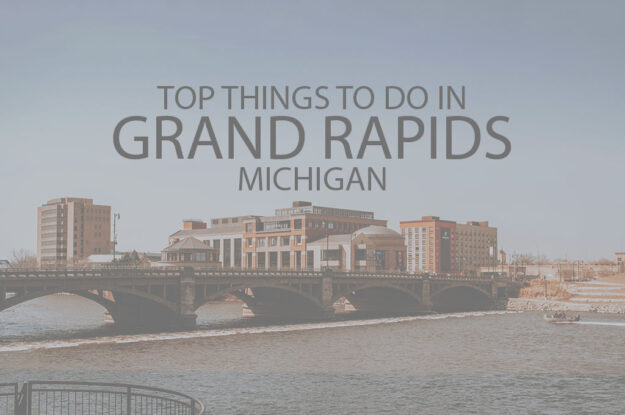 Top 10 Things to Do in Grand Rapids, Michigan