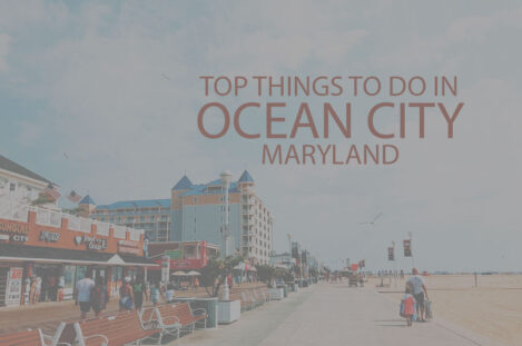 Top 10 Things to Do in Ocean City, Maryland