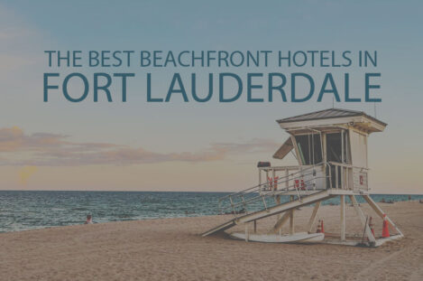 11 Best Beachfront Hotels in Fort Lauderdale