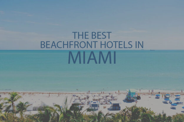 11 Best Beachfront Hotels in Miami