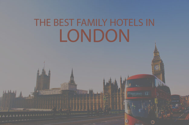 11 Best Family Hotels in London