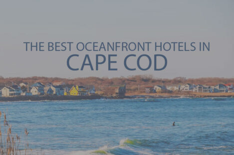 11 Best Oceanfront Hotels in Cape Cod