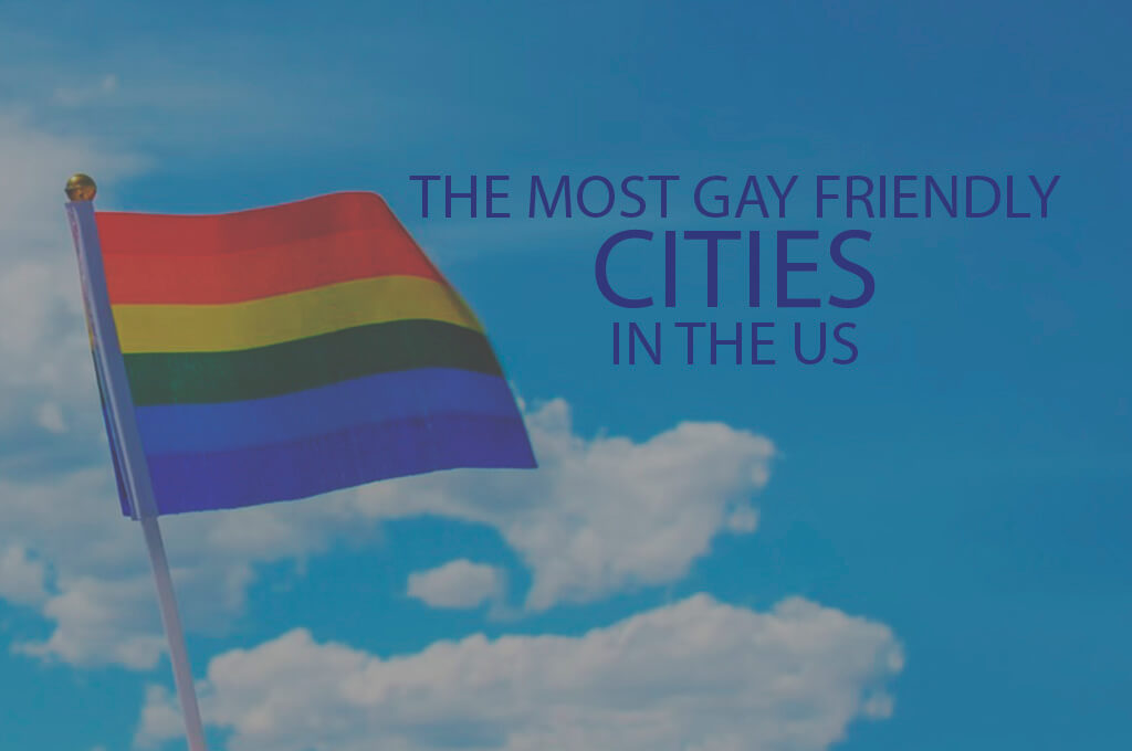 11 Most Gay Friendly Cities in the US