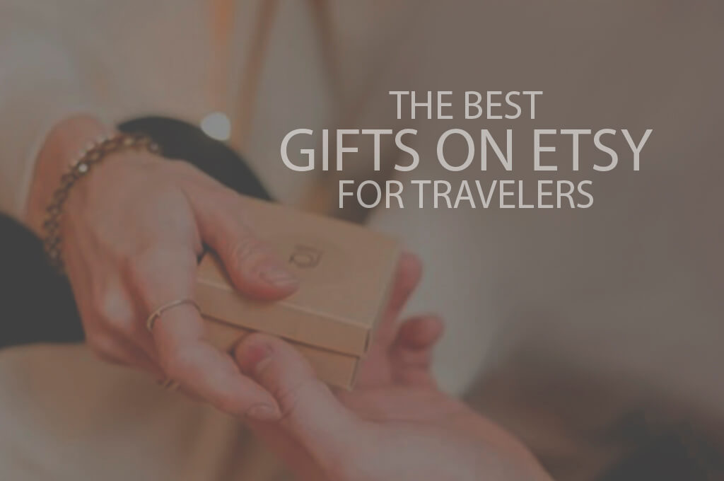 13 Best Gifts on Etsy for Travelers