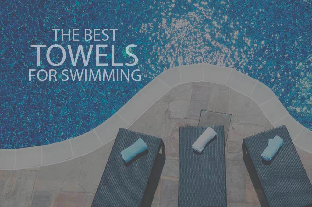 13 Best Towels for Swimming