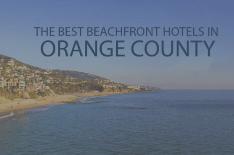 11 Best Beachfront Hotels in Orange County