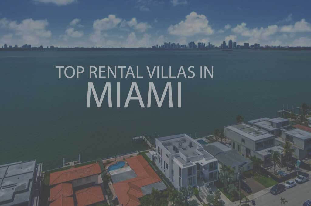 11 Top Rental Villas in Miami
