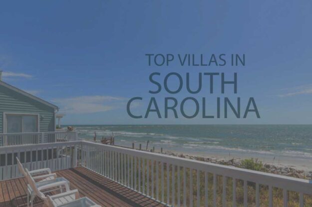 11 Top Villas in South Carolina