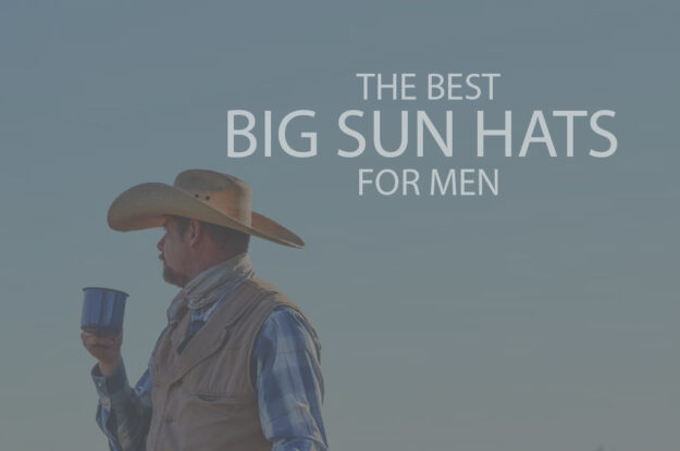 13 Best Big Sun Hats for Men
