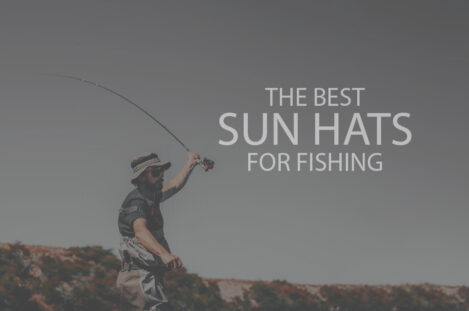 13 Best Sun Hats for Fishing