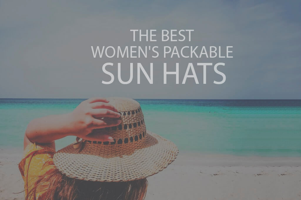 13 Best Women's Packable Sun Hats