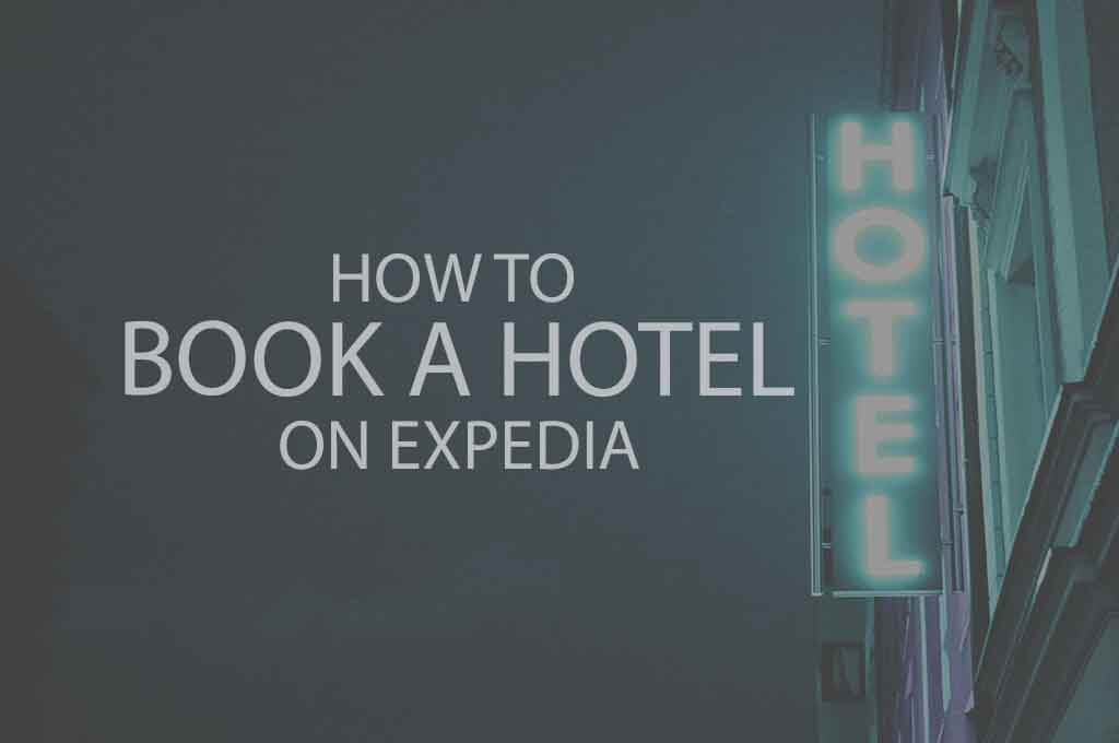 How To Book A Hotel On Expedia