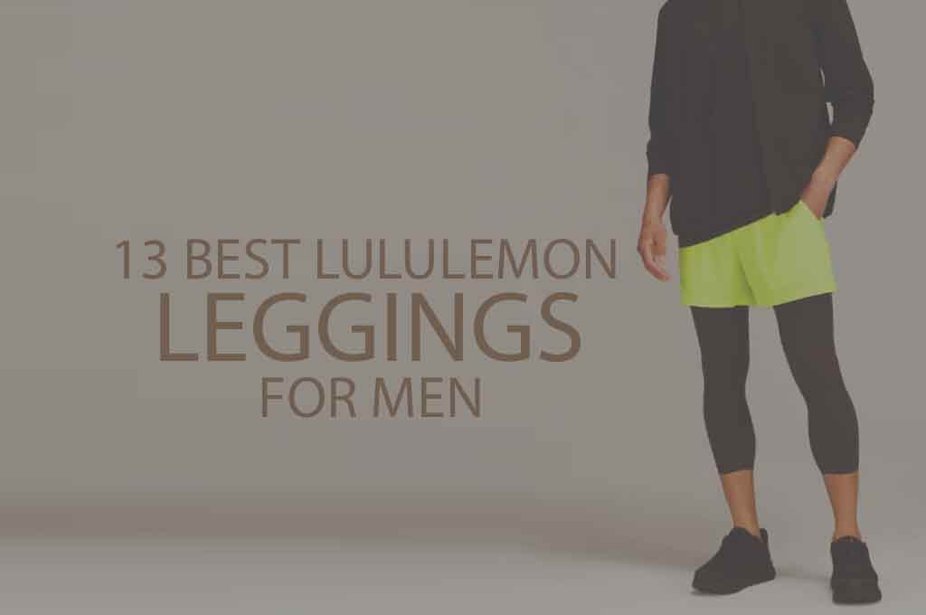 13 Best Lululemon Leggings for Men 2023 - WOW Travel