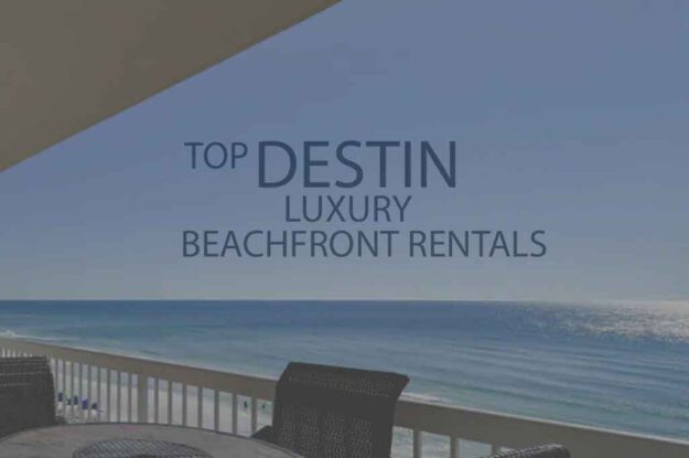 11 Top Destin Luxury Beachfront Rentals
