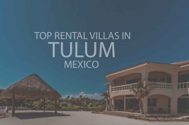 11 Top Rental Villas in Tulum, Mexico